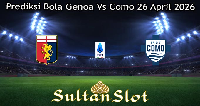 Prediksi Bola Genoa Vs Como 26 April 2026