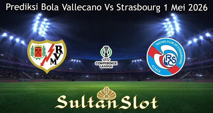 Prediksi Bola Vallecano Vs Strasbourg 1 Mei 2026