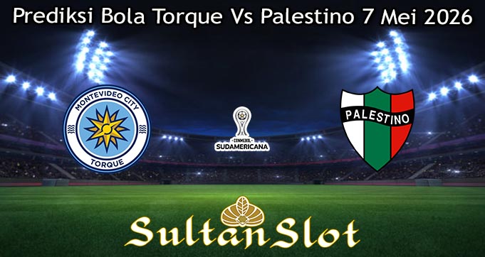 Prediksi Bola Torque Vs Palestino 7 Mei 2026