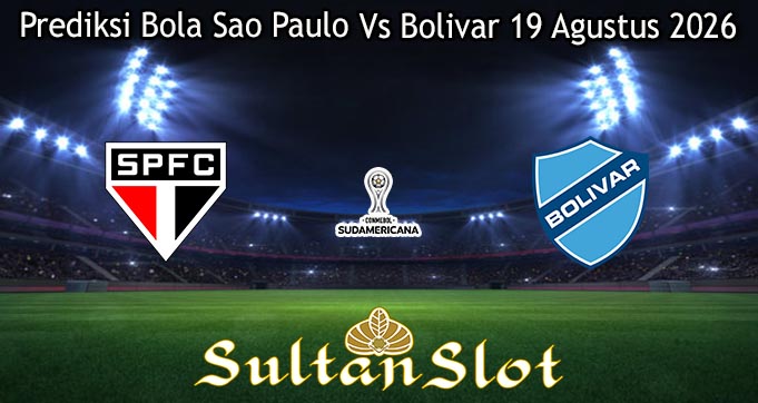 Prediksi Bola Sao Paulo Vs Bolivar 19 Agustus 2026